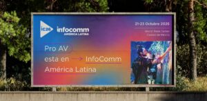 InfoComm América Latina 2026 reunirá innovación audiovisual y experiencias inmersivas en Ciudad de México.