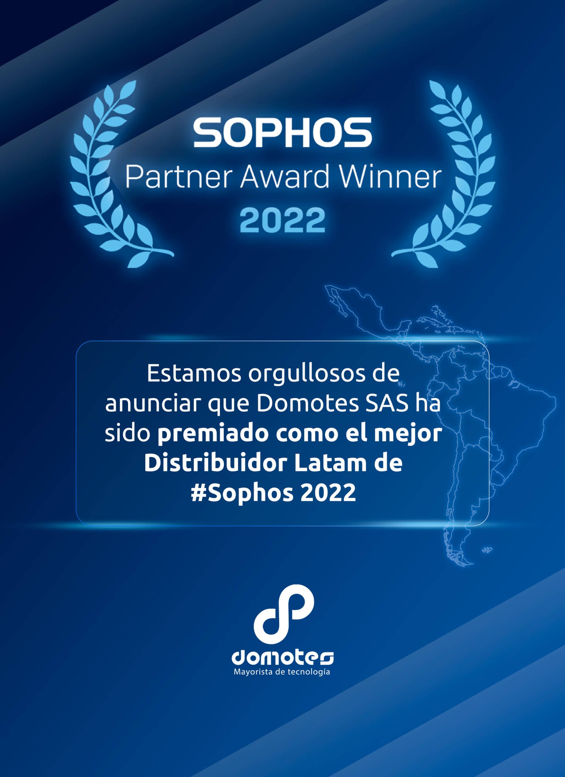 Domotes, una empresa colombiana ha sido premiada como el mejor Distribuidor Latam de Sophos 2022.