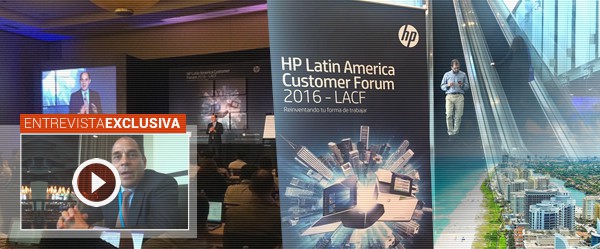 Cobertura Especial: HP Latin America Customer Forum 2016